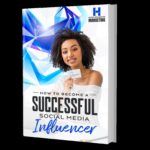 Become A Successful Social Media Influencer