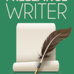 How To Be A Freelance Writer