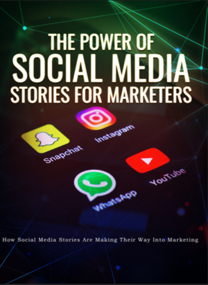 The Power Of Social Media Stories For Marketers