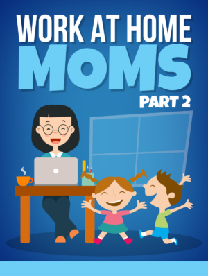Work At Home Moms 2