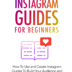 Instagram Guides For Beginners